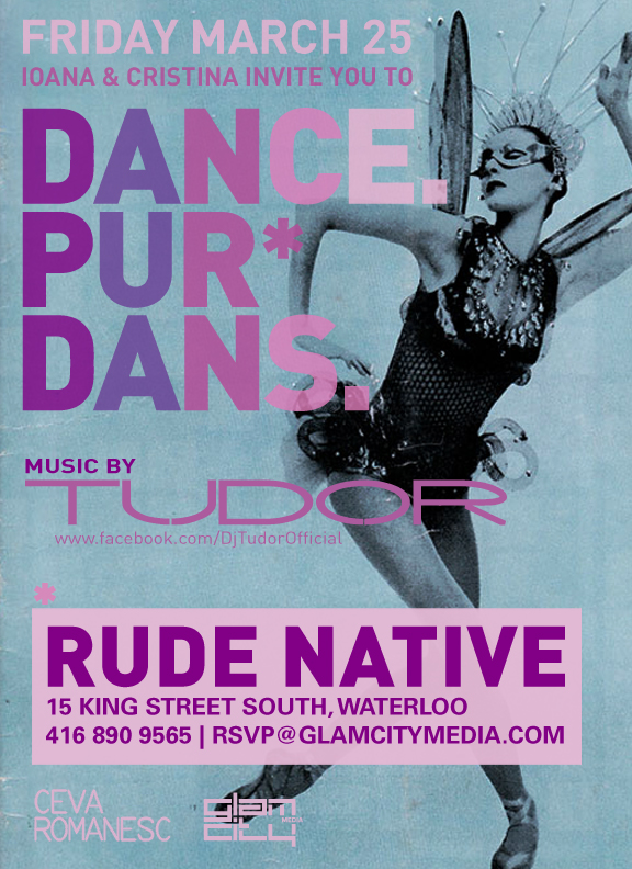Dance. Pur* Dans. cu Dj Tudor @ Rude Native, Waterloo