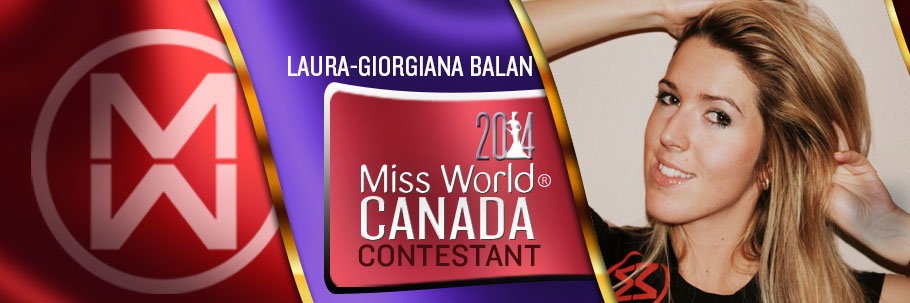 Vote for Laura-Giorgiana Balan #MissWorldCanada2014 #BeautyWithAPurpose