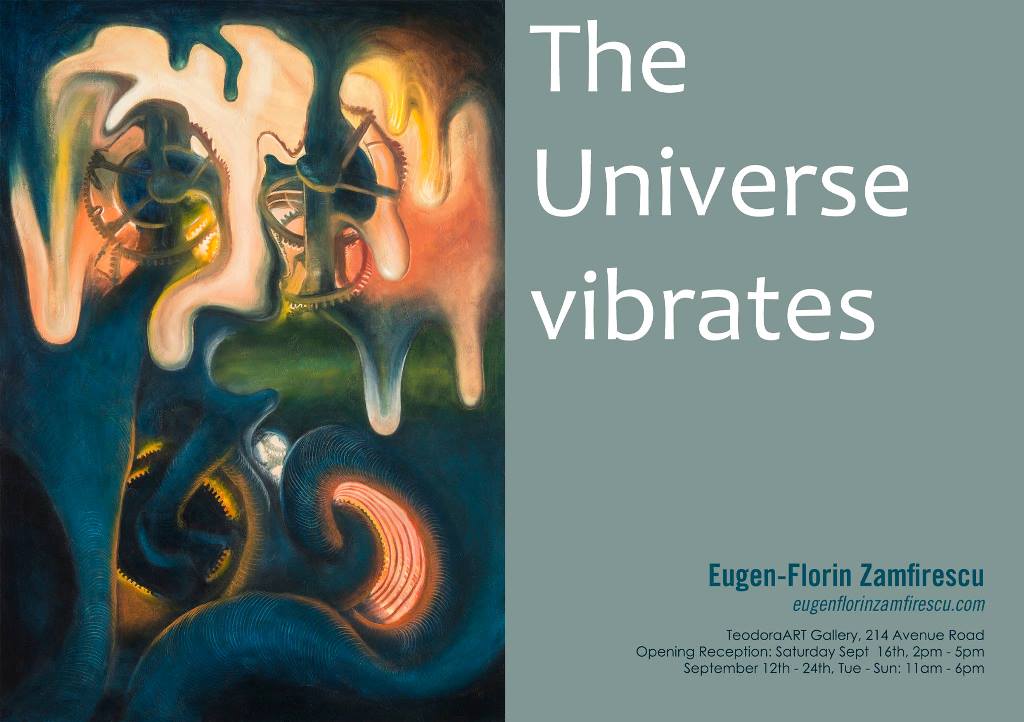 The Universe Vibrates by Florin-Eugen Zamfirescu @ TeodoraART Gallery, Toronto | SEP 12-24